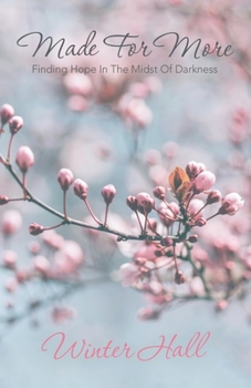 Paperback Made for More: Finding Hope in the Midst of Darkness Book