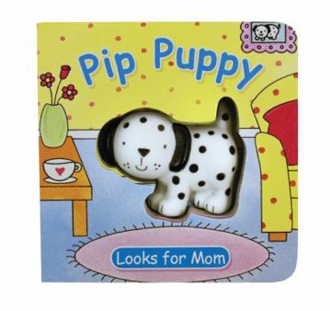 Board book Pip Puppy Looks for Mom Book