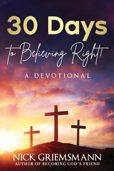 Paperback 30 Days to Believing Right! A Devotional Book