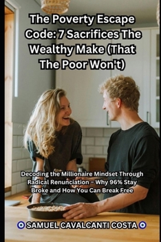 The Poverty Escape Code: 7 Sacrifices... book by Samuel Cavalcanti Costa