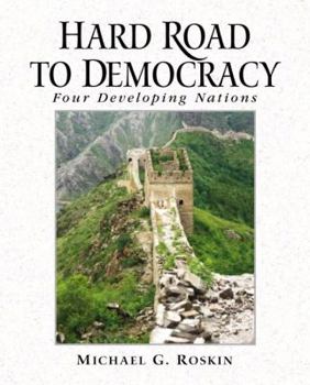 Paperback Hard Road to Democracy: Four Developing Nations Book