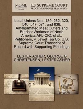 Paperback Local Unions Nos. 189, 262, 320, 546, 547, 571, and 638, Amalgamated Meat Cutters and Butcher Workmen of North America, AFL-CIO, et al., Petitioners, Book