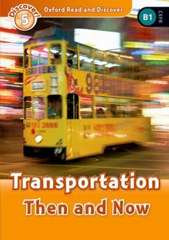 Paperback Oxford Read and Discover: Level 5: 900-Word Vocabularytransportation Then and Now Book