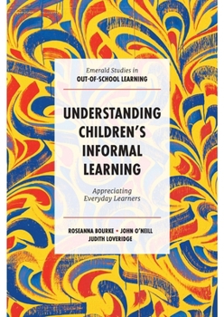 Hardcover Understanding Children's Informal Learning: Appreciating Everyday Learners Book