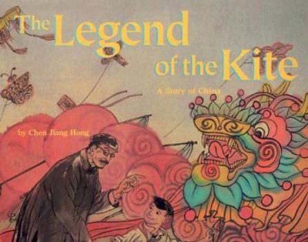 Hardcover The Legend of the Kite: A Story of China Book