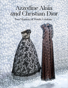 Hardcover Azzedine Alaïa and Christian Dior: Two Masters of Haute Couture Book