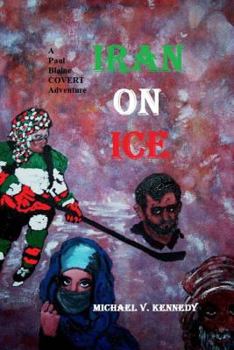 Paperback Iran On Ice: A Paul Blaine Covert Adventure No. 4 Book