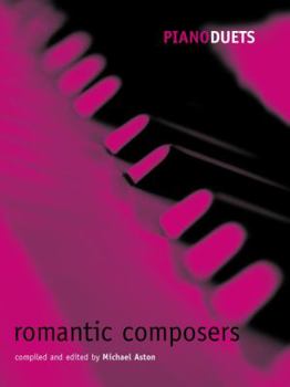 Sheet music Piano Duets: Romantic Composers (Piano Duets edited by Michael Aston) Book