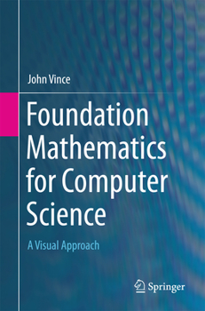 Paperback Foundation Mathematics for Computer Science: A Visual Approach Book
