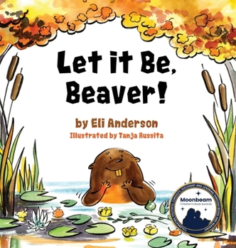 Hardcover Let it Be, Beaver! Book