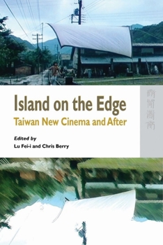 Island On The Edge: Taiwan New Cinema And After