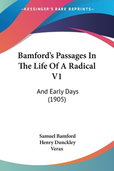 Paperback Bamford's Passages In The Life Of A Radical V1: And Early Days (1905) Book