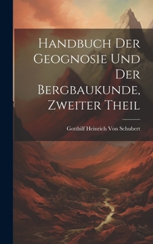 Hardcover handbuch der Geognosie und der Bergbaukunde, Zweiter Theil [German] Book
