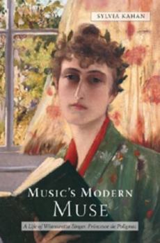 Music's Modern Muse: A Life of Winnaretta Singer, Princesse de Polignac - Book  of the Eastman Studies in Music