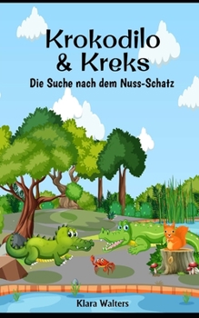 Paperback Krokodilo & Kreks: Die Suche nach dem Nuss-Schatz [German] Book