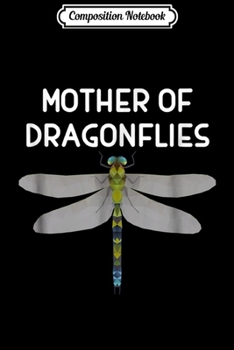 Composition Notebook: Funny Mother Of Dragonflies Love  Journal/Notebook Blank Lined Ruled 6x9 100 Pages