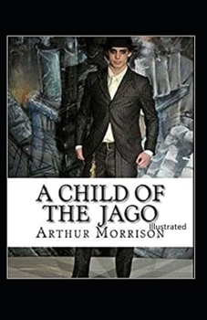 Paperback A Child of the Jago Illustrated Book