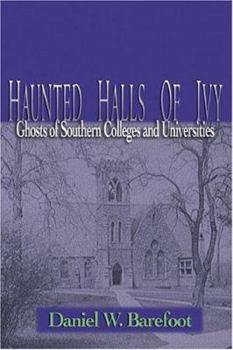 Hardcover Haunted Halls of Ivy: Ghosts of Southern Colleges and Universities Book