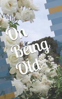 Paperback On Being Old Book