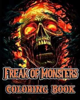 Paperback Freak of Monsters Coloring Book: Scary and Horror Creatures of the Night for Adults and Horror Lovers Book