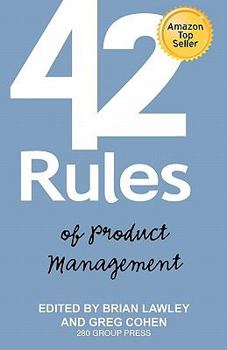 Paperback 42 Rules of Product Management: Learn the Rules of Product Management from Leading Experts "From" Around the World Book