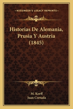 Paperback Historias De Alemania, Prusia Y Austria (1845) [Spanish] Book