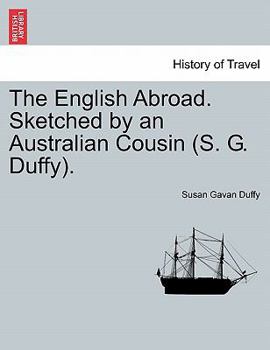 Paperback The English Abroad. Sketched by an Australian Cousin (S. G. Duffy). Book
