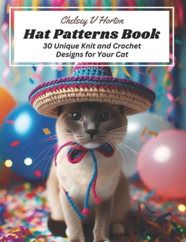 Paperback Hat Patterns Book: 30 Unique Knit and Crochet Designs for Your Cat Book