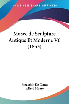 Paperback Musee de Sculpture Antique Et Moderne V6 (1853) [French] Book