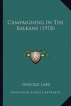 Paperback Campaigning In The Balkans (1918) Book