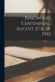 Paperback Ringwood Centennial, August 27 & 28, 1955 Book