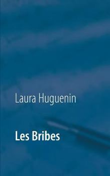 Paperback Les Bribes: juste des mots, et parfois m?me des phrases [French] Book