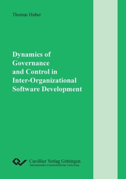 Paperback Dynamics of Governance and Control in Inter-Organizational Software Development Book