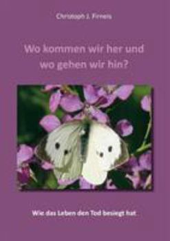 Paperback Wo kommen wir her und wo gehen wir hin? [German] Book