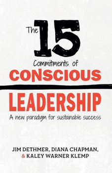 Paperback The 15 Commitments of Conscious Leadership: A New Paradigm for Sustainable Success Book