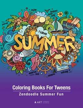 Paperback Coloring Books For Tweens: Zendoodle Summer Fun: Ocean Colouring Pages For Boys & Girls of All Ages, Tweens, Intricate Zentangle Drawings For Str Book