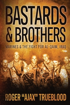 Paperback Bastards & Brothers: Marines and the Fight for Al-Qaim, Iraq Book