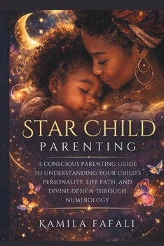 Paperback STAR CHILD: A Conscious Guide to Understanding Your Child's Divine Design Book