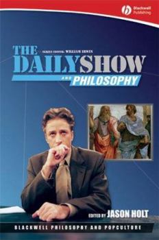 Paperback The Daily Show and Philosophy: Moments of Zen in the Art of Fake News Book