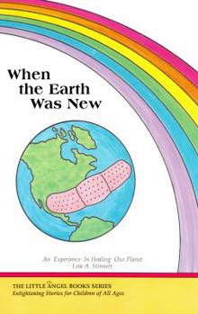 Paperback When the Earth Was New: An Experience in Healing Our Planet Book