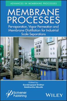 Hardcover Membrane Processes: Pervaporation, Vapor Permeation and Membrane Distillation for Industrial Scale Separations Book