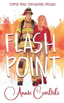Flashpoint (Copper Ridge Firefighters) - Book #0 of the Copper Ridge Firefighters