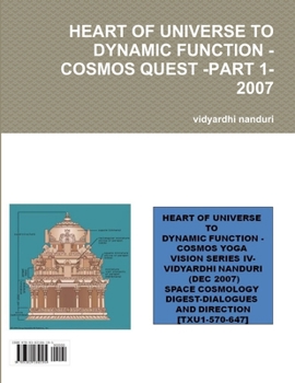 Paperback Heart of Universe to Dynamic Function -Cosmos Quest -Part 1-2007 Book