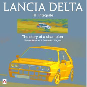 Hardcover Lancia Delta Hf Integrale: The Story of a Champion Book