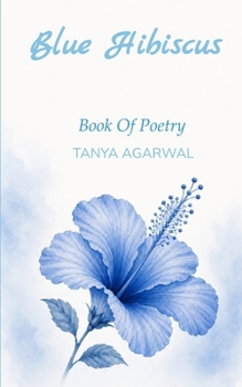 Blue Hibiscus Poetry book by Tanya Agarwal