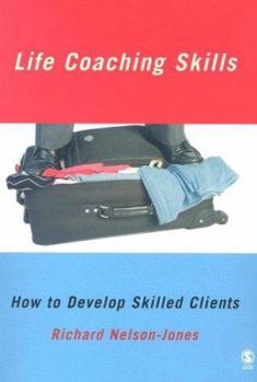 Paperback Life Coaching Skills: How to Develop Skilled Clients Book