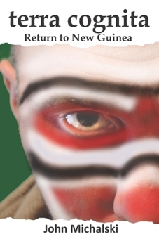 Paperback terra cognita: Return to New Guinea Book