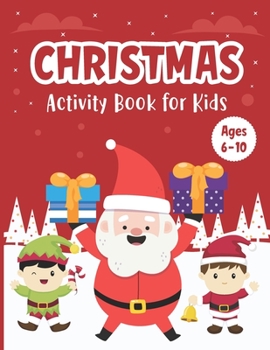 Paperback Christmas Activity Book for Kids Ages 6-10: A Fun Holiday Workbook for Learning Coloring Drawing Maze Tic-Tac-Toe Word Search Sudoku - Wonderful Chris Book