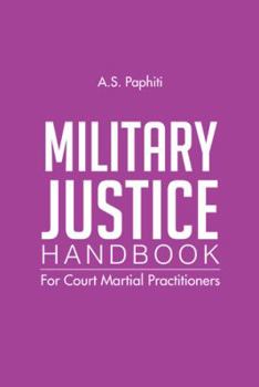Paperback Military Justice Handbook: For Court Martial Practitioners Book