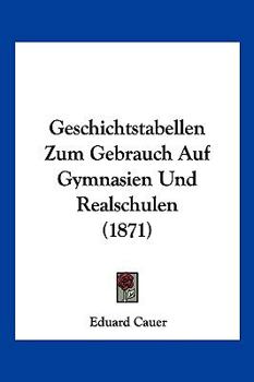 Geschichtstabellen Zum Gebrauch Auf Gymnasien Und Realschulen